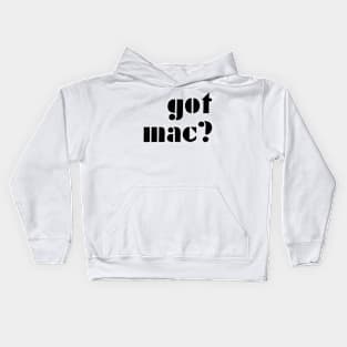 got mac? Kids Hoodie